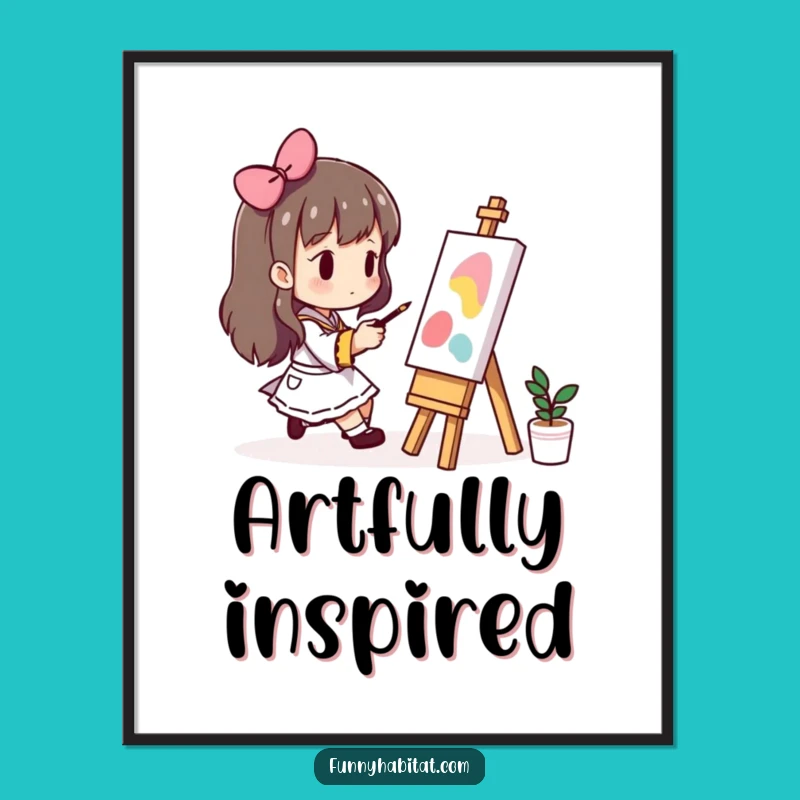 Funny Artist Poster: Decorate with Inspiring Painting Art