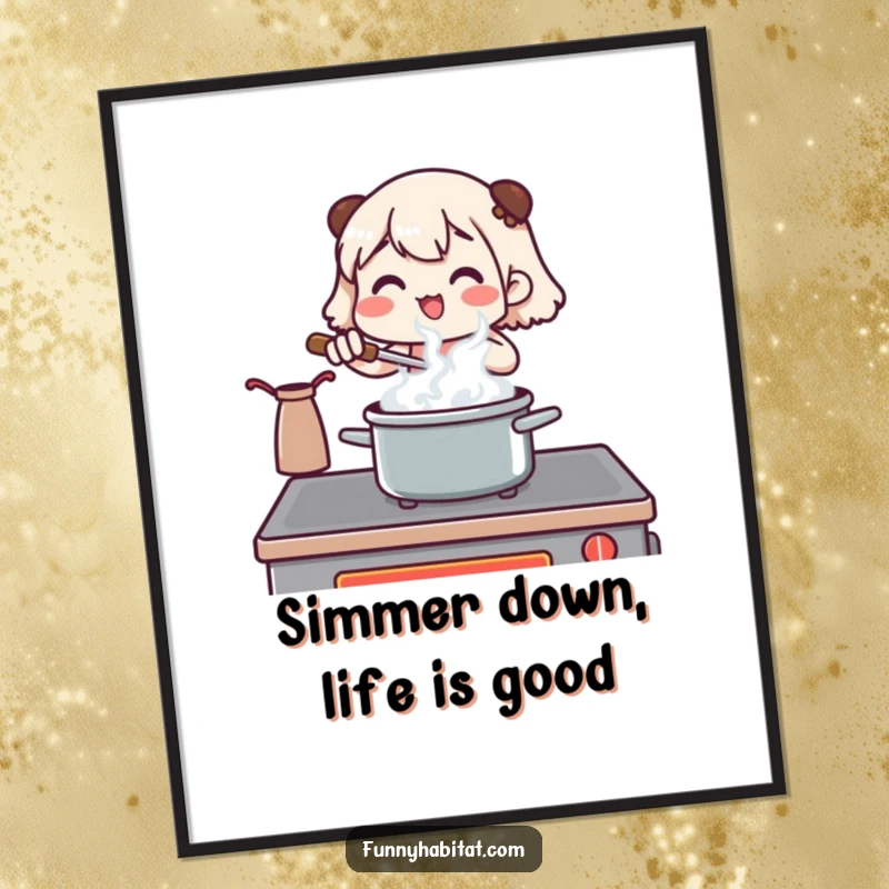 Funny Free Printable Wall Art: A happy character actively cooking at a stove, with steam rising from a delicious pot.