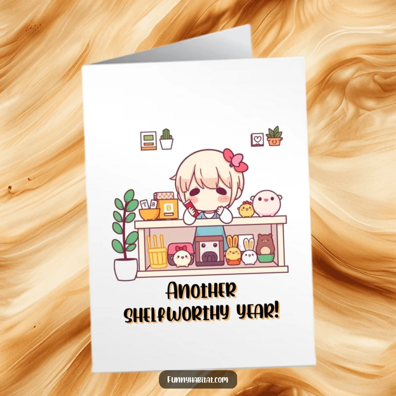 Funny Free Printable Birthday Card: A character carefully arranges cherished items on a shelf, showcasing their collection.