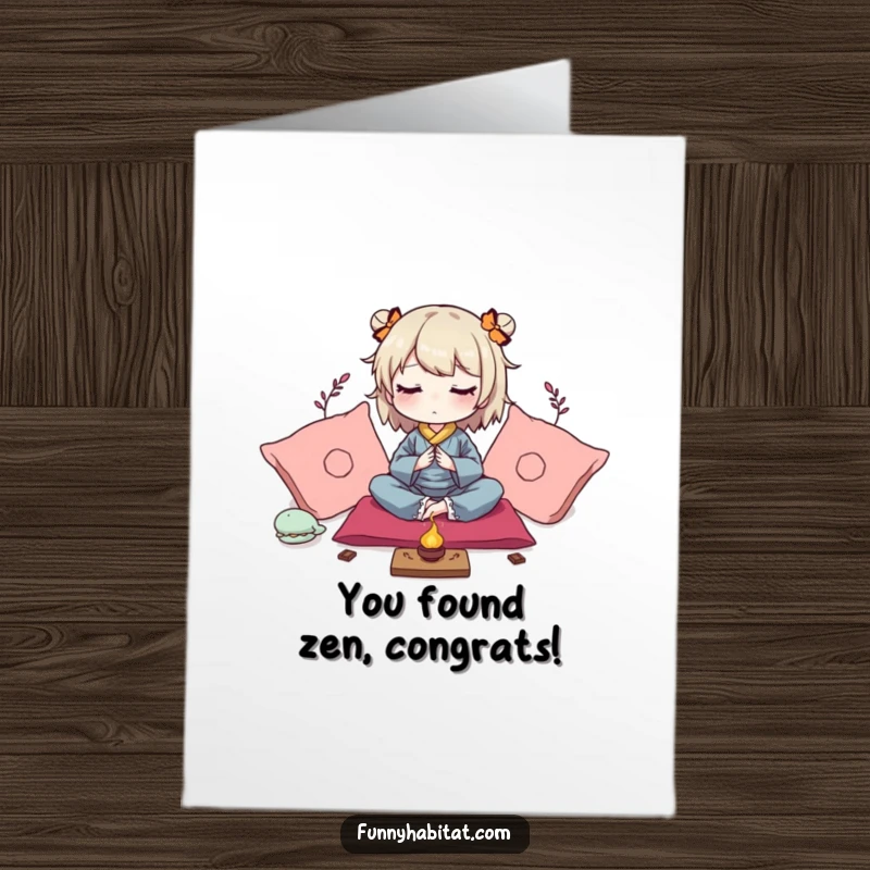Funny Free Printable Congratulations Card: Character meditating peacefully beside soft cushions and incense, celebrating calm achievement.