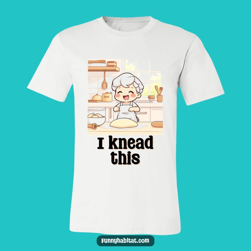 Funny Baking T-Shirt: Joyful Character Kneading Dough, Chef's Humor Gift